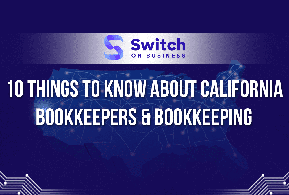 10 things to know about California bookkeepers and bookkeeping