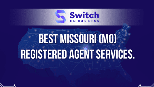 Best Missouri registered agent services