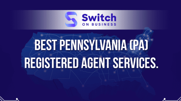 Best Pennsylvania (PA) Registered Agent Services