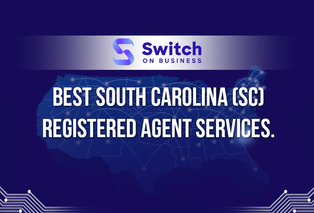 Best South Carolina (SC) Registered Agent Services: 2024 Reviews