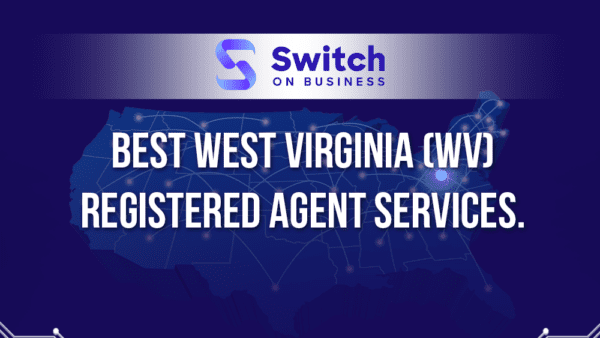 Best West Virginia (WV) Registered Agent Services: 2023 Reviews