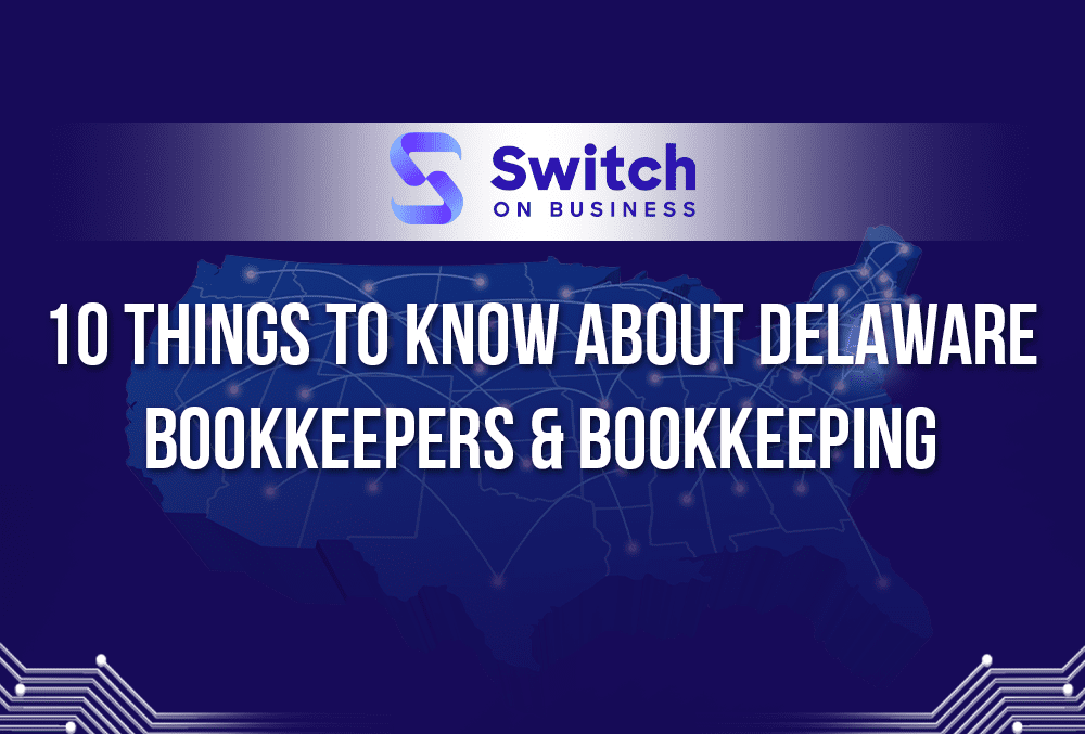 10 things to know about Delaware bookkeepers and bookkeeping