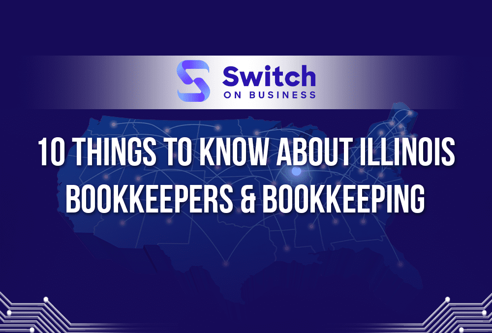 10 things to know about Illinois bookkeepers and bookkeeping