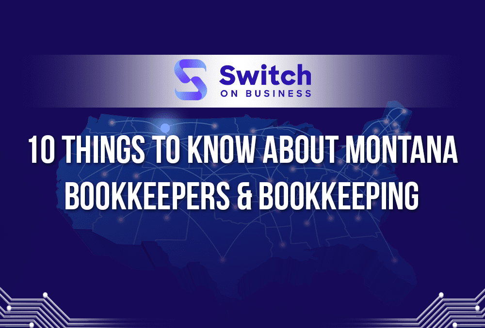 10 things to know about Montana bookkeepers and bookkeeping