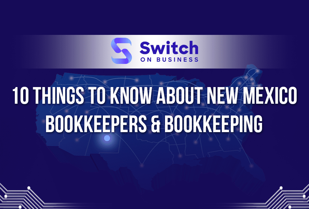 10 things to know about New Mexico bookkeepers and bookkeeping