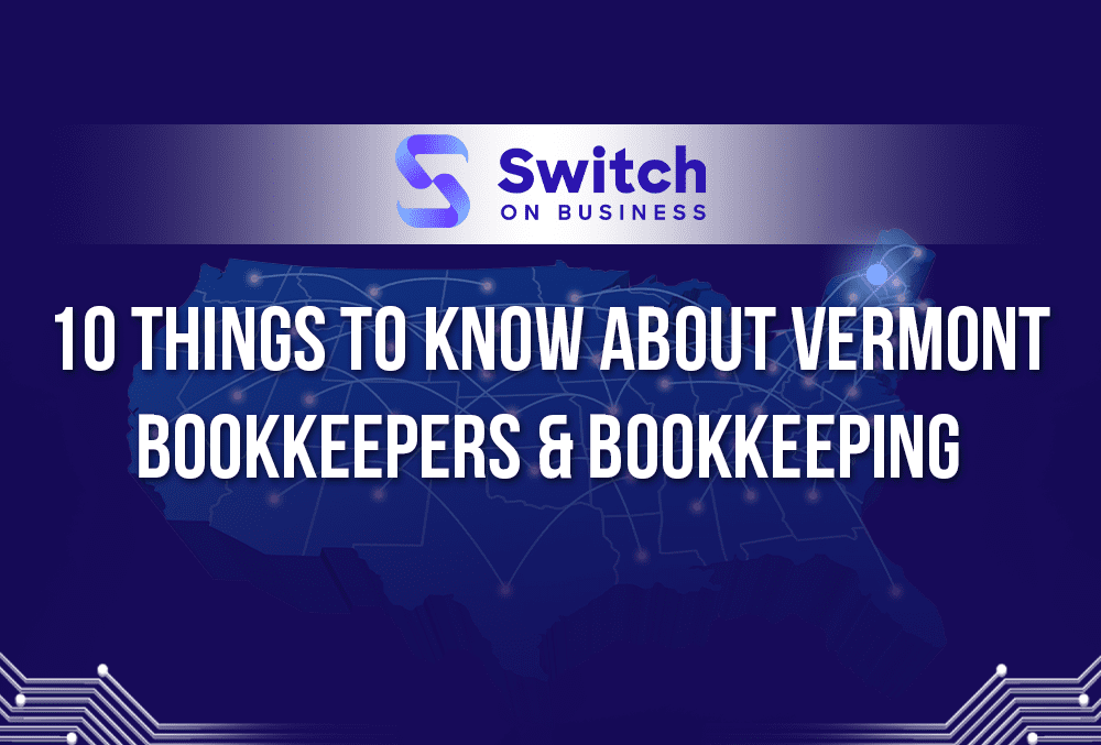 10 things to know about Vermont bookkeepers and bookkeeping