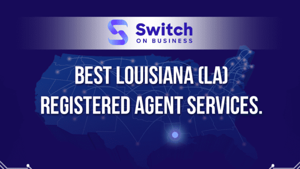 best Louisiana registered agent services